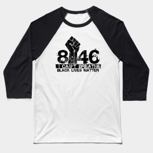 I Can't Breathe - 8:46 - BLM Baseball T-Shirt